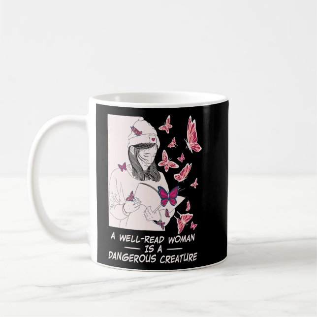 A Well Read Woman Is A Dangerous Creature Reading  Coffee Mug (Left)