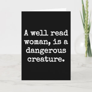 A WELL READ WOMAN IS DANGEROUS CARD