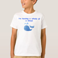 A whale of a time t-shirt