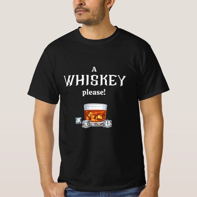 A Whisky | Whiskey please T-Shirt (Front)