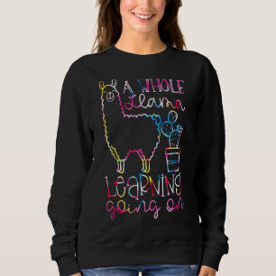 A Whole Llama Learning Going On Back To School Tea Sweatshirt