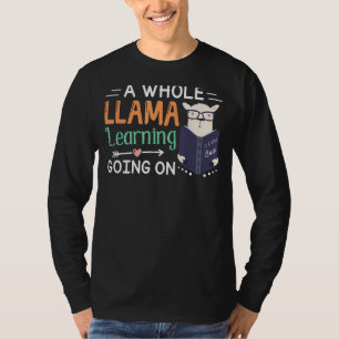 A Whole Llama Learning Going On Teacher T-Shirt