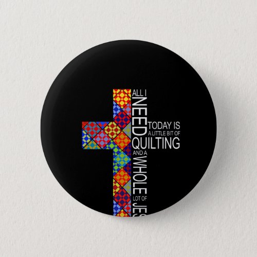 A Whole Lot Of Jesus And Quilting Sewing Crochet Button