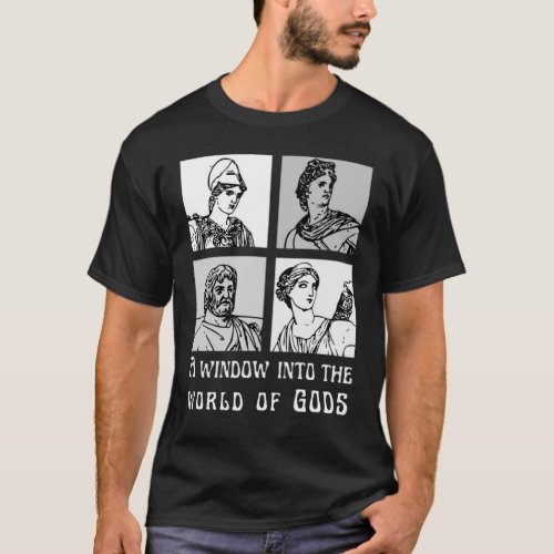 A window into the world of GODS Greek Myths T_Shirt