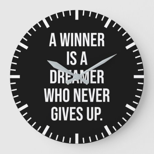 A Winner Is A Dreamer Who Never Gives Up Large Clock