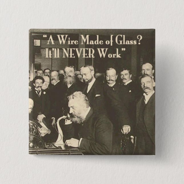 A Wire Made of Glass Humorous Tech Button (Front)