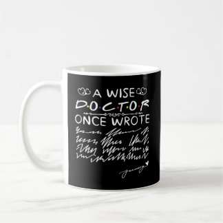 A Wise Doctor Once Wrote Dr Physicians Handwriting Coffee Mug