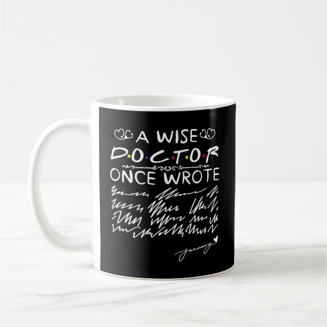 A Wise Doctor Once Wrote Dr Physicians Handwriting Coffee Mug (Left)