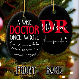 A Wise Doctor Once Wrote Meme Funny Doctor Ceramic Ornament