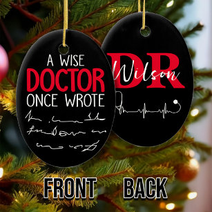 A Wise Doctor Once Wrote Meme Funny Doctor Ceramic Ornament