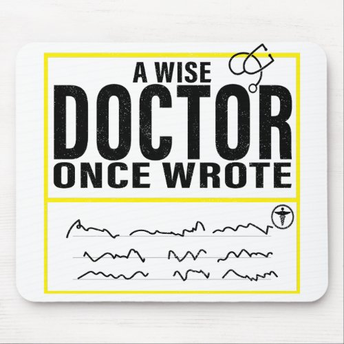  A Wise Doctor Once Wrote Meme Funny Doctor Mouse Pad