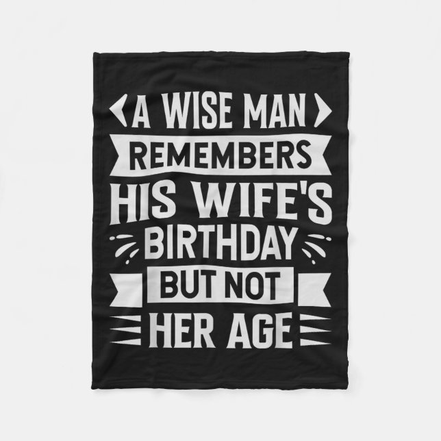 A Wise Man Remembers His Wifes Birthday But Not He Fleece Blanket (Front)