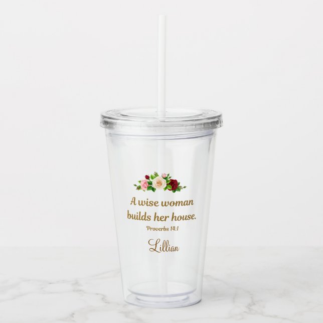 "A Wise Woman Builds Her House" Personalized Clear Acrylic Tumbler (Front)