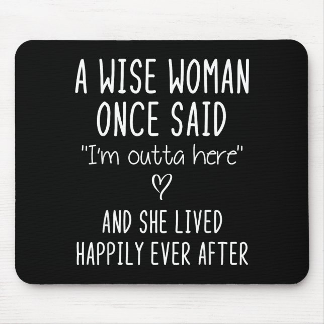 A Wise Woman Once Said Funny Feminist Quote Gift  Mouse Pad (Front)