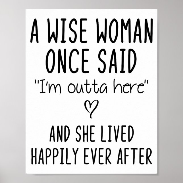 A Wise Woman Once Said Funny Feminist Quote Gift  Poster (Front)