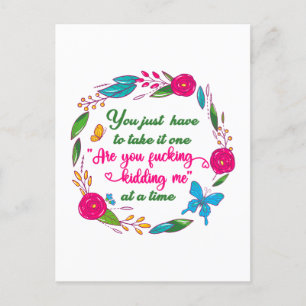 A Wise Woman Once Said I'm Outta Here Postcard