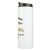 A Wise Woman Once Said "I'm outta here ..." Thermal Tumbler (Rotated Right)