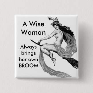 a wise woman pinback button