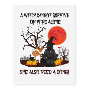 A Witch Cannot Survive On Wine Alone She Also Need Temporary Tattoos