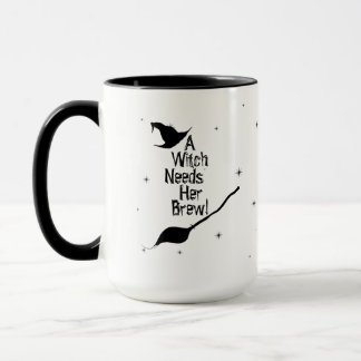 "A Witch Needs Her Brew"  Mug