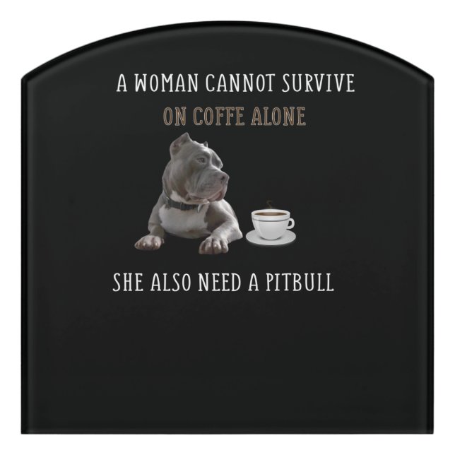 a woman cannot survive door sign (Contour Front)