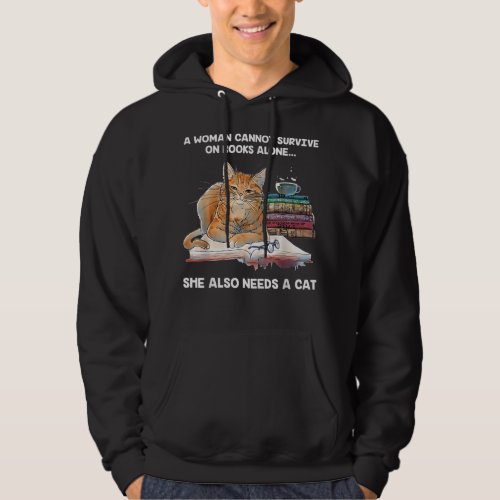 A woman cannot survive on books alone she also nee hoodie