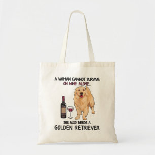 A Woman Cannot Survive On Wine Alone Golden Retrie Tote Bag