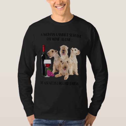 A Woman Cannot Survive On Wine Alone Lakeland Terr T_Shirt