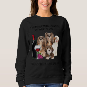 A Woman Cannot Survive On Wine Alone Lhasa Apso Sweatshirt