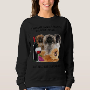 A Woman Cannot Survive On Wine Alone Pekingese Sweatshirt