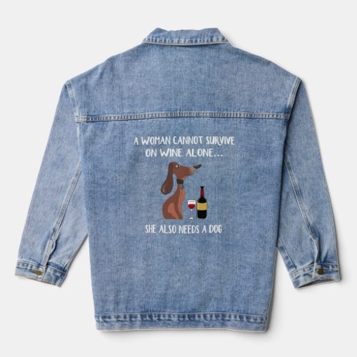 A woman cannot survive on wine alone  she also nee denim jacket