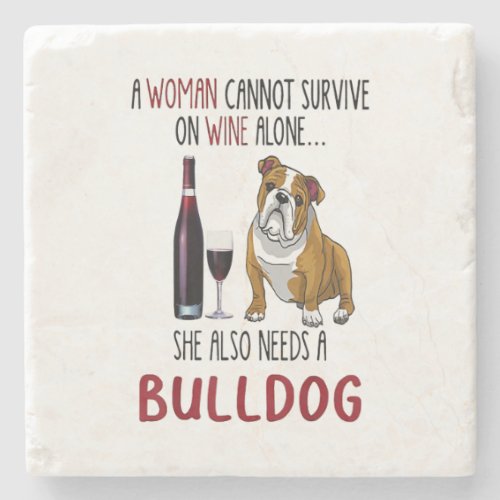 A Woman Cannot Survive On Wine Alone She Also Need Stone Coaster