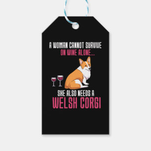 A Woman Cannot Survive On Wine Alone Welsh Corgi Gift Tags