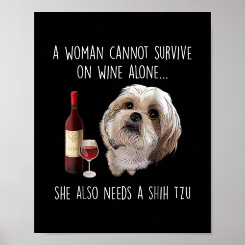 A Woman Cant Survive On Wine Alone She Needs Poster