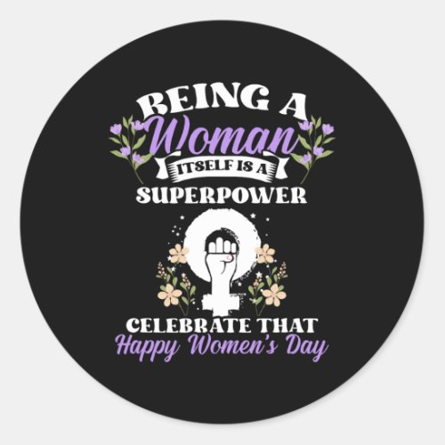 A Woman Equality Feminism Feminist Womens Day  Classic Round Sticker