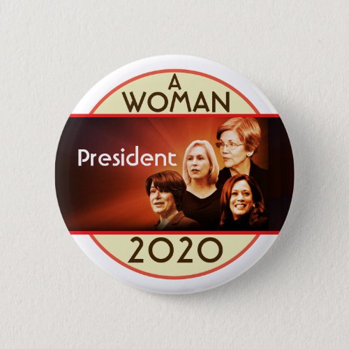 A woman for President in 2020 Button