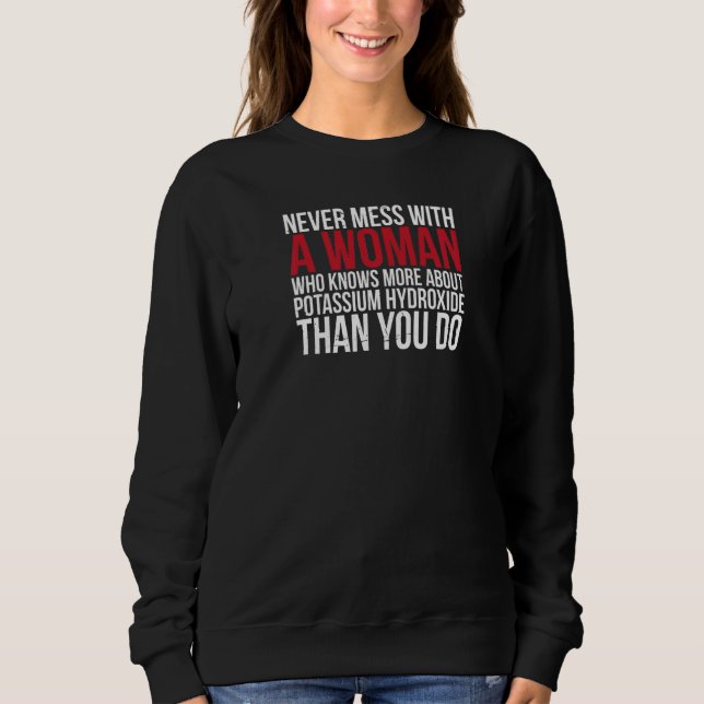 A Woman Forensic Scientist Forensic Science   Sweatshirt (Front)
