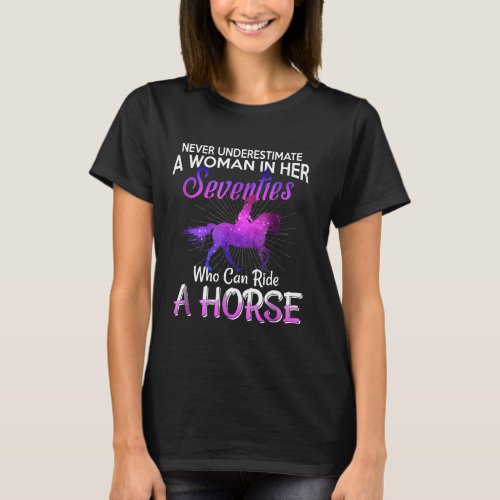 A Woman In Her Seventies Who Can Ride Horse T_Shirt