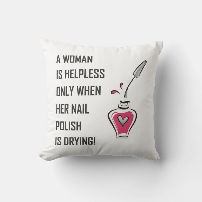 A WOMAN IS HELPLESS... THROW PILLOW (Front)