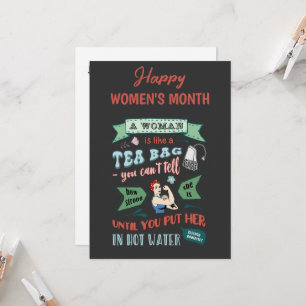 A woman is like a tea bag custom greeting card