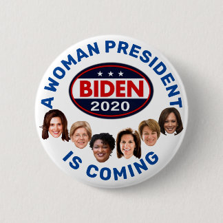 A woman president is coming button