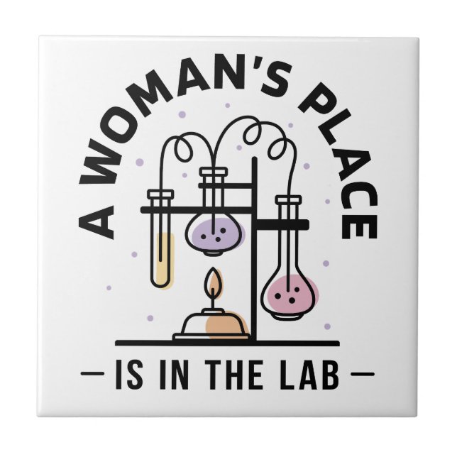 A Woman’s Place Is in the Lab – STEM Art Ceramic Tile (Front)