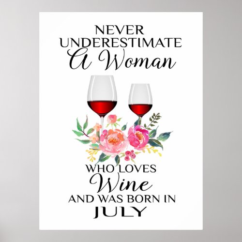 A Woman Who Loves Wine Born In July Poster