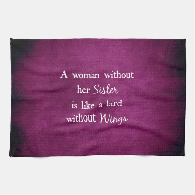 A woman without her Sister is like Quote Kitchen Towel (Horizontal)