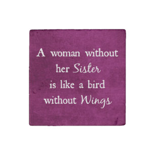 A woman without her Sister Quote Stone Magnet