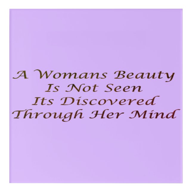 A Womans Beauty message poem feature      Acrylic Print (Front)