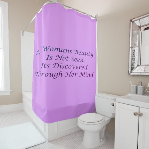 A Womans Beauty message poem feature               Shower Curtain