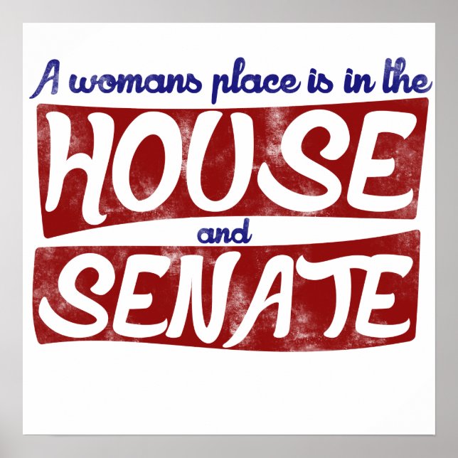 A womans place is in the house and senate poster (Front)