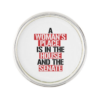 A woman's place is in the house and the senate lapel pin