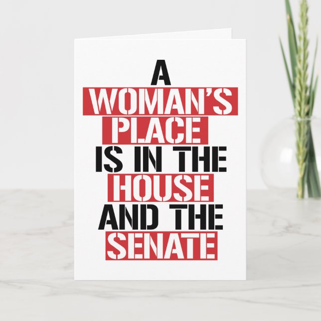 A WOMANS PLACE IS IN THE HOUSE CARD (Front)
